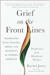 Grief on the Front Lines: Reckoning with Trauma, Grief, and Humanity in Modern Medicine (EPUB)