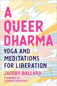 A Queer Dharma: Yoga and Meditations for Liberation (EPUB)