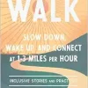 WALK: Slow Down, Wake Up, and Connect at 1-3 Miles per Hour (EPUB)