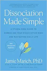 Dissociation Made Simple: A Stigma-Free Guide to Embracing Your Dissociative Mind and Navigating Daily Life (EPUB)