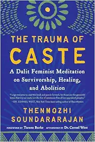 The Trauma of Caste: A Dalit Feminist Meditation on Survivorship, Healing, and Abolition (EPUB)