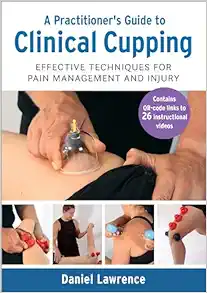A Practitioner’s Guide to Clinical Cupping: Effective Techniques for Pain Management and Injury (EPUB)
