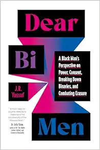 Dear Bi Men: A Black Man’s Perspective on Power, Consent, Breaking Down Binaries, and Combating Erasure (EPUB)