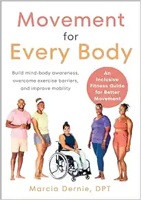Movement for Every Body: An Inclusive Fitness Guide for Better Movement–Build mind-body awareness, overcome exercise barriers, and improve mobility (EPUB)