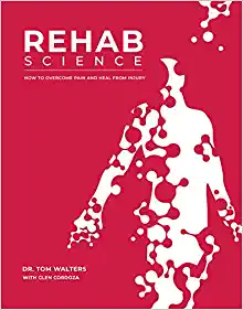 Rehab Science: How to Overcome Pain and Heal from Injury (EPUB)