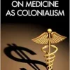 On Medicine as Colonialism (EPUB)