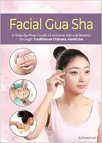 Facial Gua Sha: A Step-by-Step Guide to Achieve Natural Beauty through Traditional Chinese Medicine (EPub+Converted PDF)