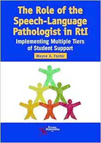 The Role of the Speech-Language Pathologist in RtI: Implementing Multiple Tiers of Student Support (EPUB)