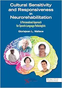Cultural Sensitivity and Responsiveness in Neurorehabilitation: A Personalized Approach for Speech-Language Pathologists (Original PDF from Publisher)