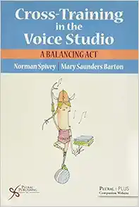 Cross-Training in the Voice Studio: A Balancing Act (Original PDF from Publisher)