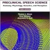 Preclinical Speech Science: Anatomy, Physiology, Acoustics, and Perception, 3rd Edition (EPUB)
