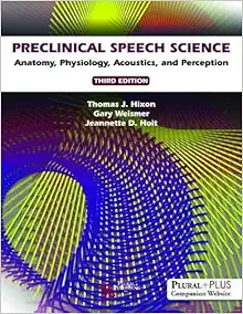 Preclinical Speech Science: Anatomy, Physiology, Acoustics, and Perception, 3rd Edition (EPUB)