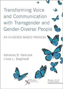 Transforming Voice and Communication with Transgender and Gender-Diverse People: An Evidence-Based Process (EPUB)
