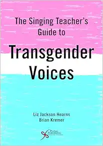 The Singing Teacher’s Guide to Transgender Voices (Original PDF from Publisher)