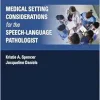 Medical Setting Considerations for the Speech-Language Pathologist (Medical Speech-langauge Pathology) (EPUB)