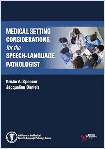 Medical Setting Considerations for the Speech-Language Pathologist (Medical Speech-langauge Pathology) (EPUB)