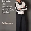 Dr. Gyl’s Guide to a Successful Hearing Care Practice (EPUB)