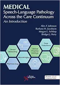 Medical Speech-Language Pathology Across the Care Continuum: An Introduction (Original PDF from Publisher)