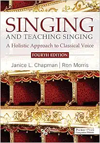 Singing and Teaching Singing: A Holistic Approach to Classical Voice, 4th Edition (Original PDF from Publisher)
