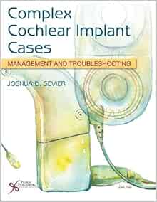 Complex Cochlear Implant Cases: Management and Troubleshooting (EPUB)