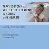 Tracheostomy and Ventilator Dependence in Adults and Children: Learning Through Cases Studies (Medical Speech-language Pathology) (EPUB)