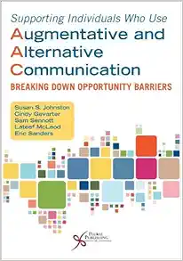 Supporting Individuals Who Use Augmentative and Alternative Communication: Breaking Down Opportunity Barriers (EPUB)