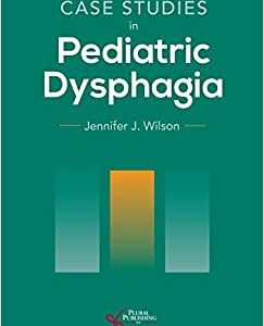 Case Studies in Pediatric Dysphagia (Original PDF from Publisher)