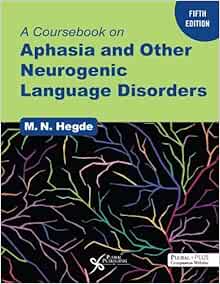 A Coursebook on Aphasia and Other Neurogenic Language Disorders, 5th Edition (EPUB)
