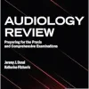 Audiology Review: Preparing for the Praxis and Comprehensive Examinations (Original PDF from Publisher)