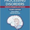 Auditory Processing Disorders: Assessment, Management, and Treatment, 4th Edition (Original PDF from Publisher)