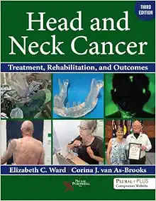Head and Neck Cancer: Treatment, Rehabilitation, and Outcomes, 3rd Edition (Original PDF from Publisher)