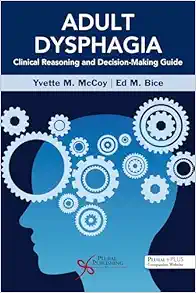 Adult Dysphagia: Clinical Reasoning and Decision-Making Guide (Original PDF from Publisher)