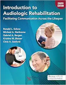 Introduction to Audiologic Rehabilitation: Facilitating Communication Across the Lifespan, 8th Edition (Original PDF from Publisher)