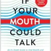 If Your Mouth Could Talk: An In-Depth Guide to Oral Health and Its Impact on Your Entire Life (EPUB)
