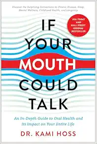 If Your Mouth Could Talk: An In-Depth Guide to Oral Health and Its Impact on Your Entire Life (EPUB)