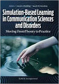 Simulation-Based Learning in Communication Sciences and Disorders: Moving from Theory to Practice (Original PDF from Publisher)