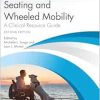 Seating and Wheeled Mobility: A Clinical Resource Guide, 2nd Edition (Original PDF from Publisher)