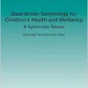 Data-Driven Technology for Children’s Health and Wellbeing: A Systematic Review (Foundations and Trends(r) in Human-Computer Interaction) (Original PDF from Publisher)