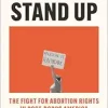 You Must Stand Up: The Fight for Abortion Rights in Post-Dobbs America (EPUB)