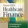 Gapenski’s Healthcare Finance: An Introduction to Accounting and Financial Management, 7th Edition (Original PDF from Publisher)