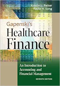 Gapenski’s Healthcare Finance: An Introduction to Accounting and Financial Management, 7th Edition (Original PDF from Publisher)
