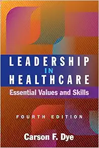 Leadership in Healthcare: Essential Values and Skills, 4th Edition (Ache Management) (Original PDF from Publisher)