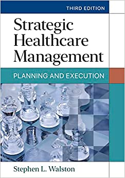 Strategic Healthcare Management: Planning and Execution, Third Edition (Original PDF from Publisher)