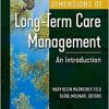 Dimensions of Long-Term Care Management: An Introduction, 3rd Edition (Original PDF from Publisher)