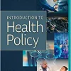 Introduction to Health Policy, 3rd Edition (Original PDF from Publisher)