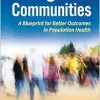 Caring for Our Communities: A Blueprint for Better Outcomes in Population Health (Ache Management) (Original PDF from Publisher)