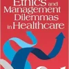 The Tracks We Leave: Ethics and Management Dilemmas in Healthcare, 4th Edition (Ache Management) (EPUB)