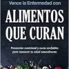 Vence la Enfermedad con Alimentos que Curan: Prevención nutricional y curas confiables para restaurar tu salud naturalmente (3) (Spanish Edition) (EPUB)