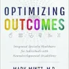 Optimizing Outcomes: Integrated Specialty Healthcare for Individuals with Neurodevelopmental Disabilities (EPUB)