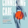 Connecting Care: Unlocking the Potential of Electronic Health Records to Unite Patients and Providers (EPUB)